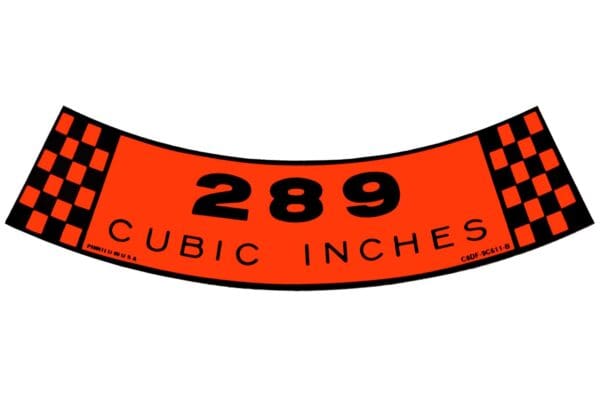 A sticker that says 2 8 9 cubic inches.